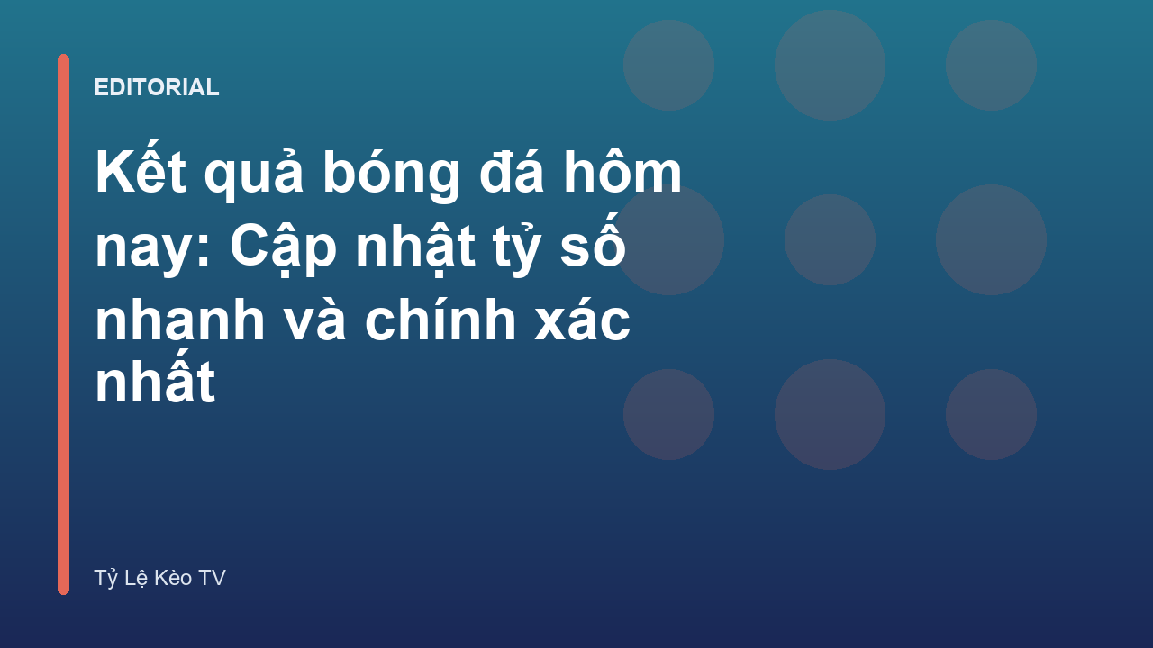 Cập nhật kết quả bóng đá trực tuyến nhanh chóng