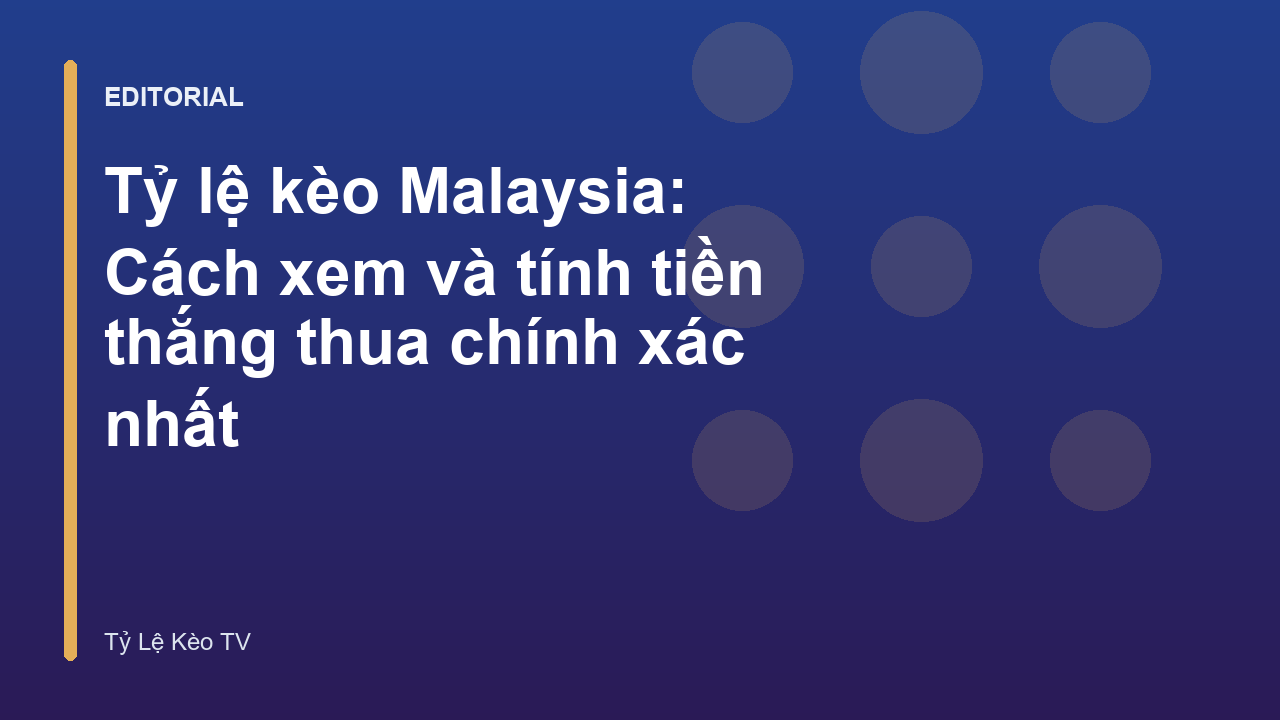 Hướng dẫn xem tỷ lệ kèo Malaysia